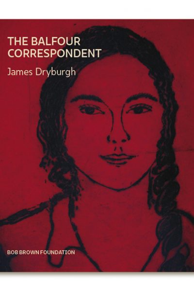 cover, James Dryburgh: 'The Balfour Correspondent'